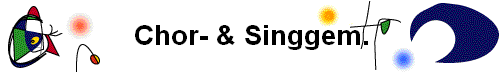 Chor- & Singgem.